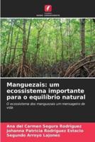 Manguezais: um ecossistema importante para o equilíbrio natural