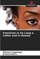 Feminism in So Long a Letter and in Anowa