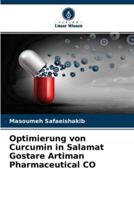 Optimierung von Curcumin in Salamat Gostare Artiman Pharmaceutical CO