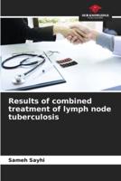 Results of combined treatment of lymph node tuberculosis
