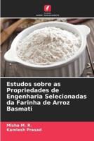 Estudos sobre as Propriedades de Engenharia Selecionadas da Farinha de Arroz Basmati