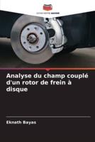 Analyse du champ couplé d'un rotor de frein à disque