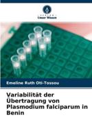 Variabilität der Übertragung von Plasmodium falciparum in Benin