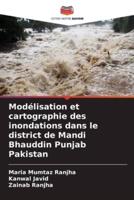 Modélisation et cartographie des inondations dans le district de Mandi Bhauddin Punjab Pakistan