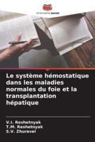 Le système hémostatique dans les maladies normales du foie et la transplantation hépatique