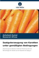 Saatguterzeugung von Karotten unter gemäßigten Bedingungen