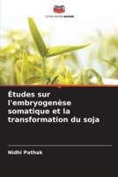 Études sur l'embryogenèse somatique et la transformation du soja