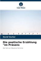 Die poetische Erzählung "im Präsens