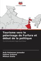 Tourisme vers le pèlerinage de Furfura et début de la politique
