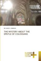 The Mystery About the Epistle of Colossians