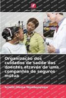 Organização Dos Cuidados De Saúde Dos Doentes Através De Uma Companhia De Seguros Mútua