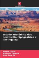 Estudo Anatómico Dos Nervos Ilio-Hipogástrico E Ilio-Inguinal