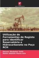 Utilização De Ferramentas De Registo Para Identificar Reservatório E Hidrocarboneto No Poço RCH