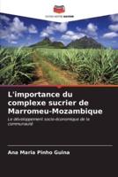 L'importance Du Complexe Sucrier De Marromeu-Mozambique