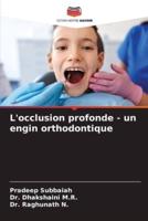 L'occlusion Profonde - Un Engin Orthodontique