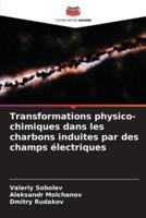 Transformations Physico-Chimiques Dans Les Charbons Induites Par Des Champs Électriques