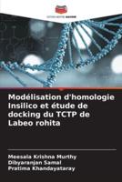 Modélisation D'homologie Insilico Et Étude De Docking Du TCTP De Labeo Rohita