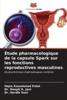 Étude Pharmacologique De La Capsule Spark Sur Les Fonctions Reproductives Masculines