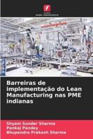 Barreiras De Implementação Do Lean Manufacturing Nas PME Indianas