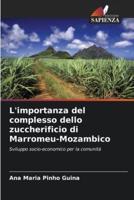 L'importanza Del Complesso Dello Zuccherificio Di Marromeu-Mozambico