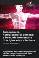 Epigenomica Nutrizionale Di Alimenti E Bevande Fermentate Di Origine Etnica Indiana