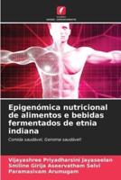 Epigenómica Nutricional De Alimentos E Bebidas Fermentados De Etnia Indiana