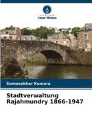 Stadtverwaltung Rajahmundry 1866-1947