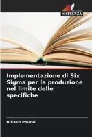 Implementazione Di Six Sigma Per La Produzione Nel Limite Delle Specifiche