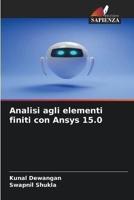 Analisi Agli Elementi Finiti Con Ansys 15.0