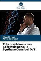 Polymorphismus Des Stickstoffmonoxid-Synthase-Gens Bei DVT