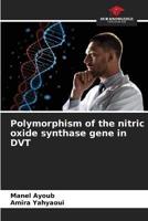 Polymorphism of the Nitric Oxide Synthase Gene in DVT