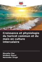 Croissance Et Physiologie Du Haricot Commun Et Du Maïs En Culture Intercalaire