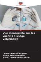 Vue D'ensemble Sur Les Vaccins À Usage Vétérinaire