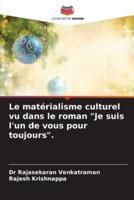 Le Matérialisme Culturel Vu Dans Le Roman "Je Suis L'un De Vous Pour Toujours".