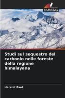 Studi Sul Sequestro Del Carbonio Nelle Foreste Della Regione Himalayana