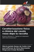 Caratterizzazione Fisica E Chimica Del Cavolo Rosso Dopo La Raccolta