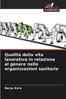 Qualità Della Vita Lavorativa in Relazione Al Genere Nelle Organizzazioni Sanitarie