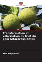 Transformation Et Valorisation Du Fruit Du Pain Artocarpus Altilis