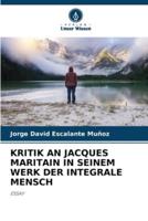 Kritik an Jacques Maritain in Seinem Werk Der Integrale Mensch