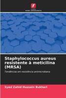 Staphylococcus Aureus Resistente À Meticilina (MRSA)