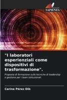 "I Laboratori Esperienziali Come Dispositivi Di Trasformazione".