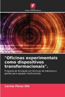 "Oficinas Experimentais Como Dispositivos Transformacionais".