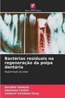 Bactérias Residuais Na Regeneração Da Polpa Dentária