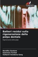 Batteri Residui Sulla Rigenerazione Della Polpa Dentale