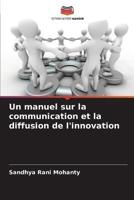 Un Manuel Sur La Communication Et La Diffusion De L'innovation