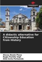 A Didactic Alternative for Citizenship Education from History