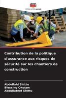 Contribution De La Politique D'assurance Aux Risques De Sécurité Sur Les Chantiers De Construction