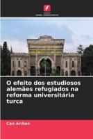 O Efeito Dos Estudiosos Alemães Refugiados Na Reforma Universitária Turca