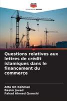 Questions Relatives Aux Lettres De Crédit Islamiques Dans Le Financement Du Commerce