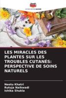 Les Miracles Des Plantes Sur Les Troubles Cutanés